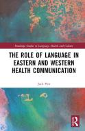 The Role Of Language In Eastern And Western Health Communication di Jack Pun edito da Taylor & Francis Ltd