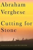 Cutting for Stone di Abraham Verghese edito da Knopf Publishing Group