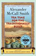 Tea Time for the Traditionally Built di Alexander McCall Smith edito da PANTHEON