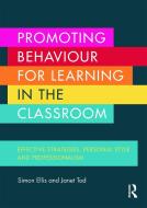 Promoting Behaviour for Learning in the Classroom di Simon Ellis, Janet Tod edito da Taylor & Francis Ltd