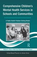 Comprehensive Children's Mental Health Services in Schools and Communities di Robyn S. (University of Northern Colorado Hess, Rick Jay (Middle Tennessee State University Short, Cy Hazel edito da Taylor & Francis Ltd