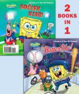 Batter Up!/Soccer Star! (Spongebob Squarepants) di Random House, David Lewman edito da Random House Books for Young Readers