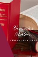 Conceitos Biblicos - Volume I di Abdenal Carvalho edito da Blurb