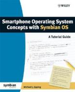 Smartphone Operating System Concepts With Symbian Os di Michael J. Jipping edito da John Wiley And Sons Ltd