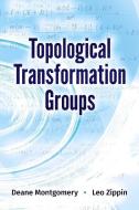 Topological Transformation Groups di Deane Montgomery edito da Dover Publications Inc.