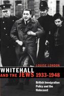 Whitehall and the Jews, 1933 1948 di Louise London edito da Cambridge University Press
