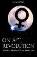 On A Revolution di Lauryne Wright edito da Iuniverse