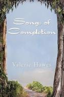 Songs of Completion di Valerie Hawes edito da AUTHORHOUSE