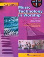 All About Music Technology in Worship di Steve Young edito da Hal Leonard Corporation