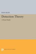 Detection Theory di Ivan Selin edito da Princeton University Press