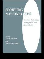 Sporting Nationalisms di Mike Cronin edito da Routledge