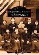 The Jewish Community of Savannah di Valerie Frey, Kaye Kole edito da ARCADIA PUB (SC)