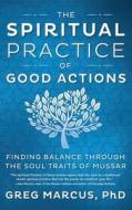 The Spiritual Practice of Good Actions: Finding Balance Through the Soul Traits of Mussar di Greg Marcus edito da LLEWELLYN PUB