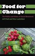 Food for Change di Jeff Pratt, Pete Luetchford edito da Pluto Press