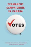 Permanent Campaigning in Canada edito da University of British Columbia Press