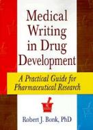 Medical Writing in Drug Development di Robert J. Bonk edito da Routledge
