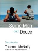 Some Men and Deuce: Two Plays di Terrence McNally edito da GROVE ATLANTIC