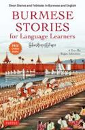 Burmese Stories for Language Learners: Short Stories and Folktales in Burmese and English (Free Online Audio Recordings) di A. Zun Mo, Angus Johnstone edito da TUTTLE PUB