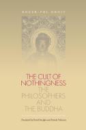 Cult of Nothingness di Roger-Pol Droit edito da UNIV OF NORTH CAROLINA PR