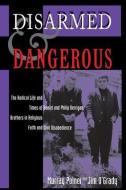 Disarmed And Dangerous di Murray Polner edito da Routledge
