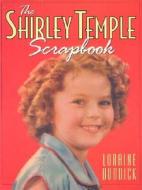 The Shirley Temple Scrapbook di Loraine Burdick edito da Jonathan David Publishers