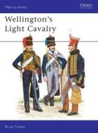 Wellington's Light Cavalry di Bryan Fosten edito da Bloomsbury Publishing PLC