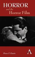 Horror and the Horror Film di Bruce F. Kawin edito da ANTHEM PR