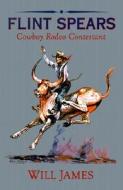 Flint Spears: Cowboy Rodeo Contestant di Will James edito da Mountain Press Publishing Company