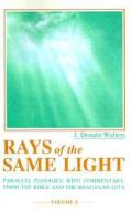 Rays Of The Same Light di J.Donald Walters edito da Crystal Clarity,u.s.