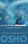 And the Flowers Showered di Osho edito da Osho International