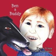 Ben And Buddy di Kerrie Uren edito da Lilly Pilly Publishing