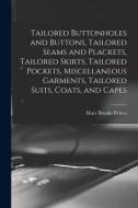 TAILORED BUTTONHOLES AND BUTTONS, TAILOR di MARY BROOKS PICKEN edito da LIGHTNING SOURCE UK LTD