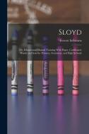 Sloyd; or, Educational Manual Training With Paper, Cardboard, Wood, and Iron for Primary, Grammar, and High Schools di Everett Schwartz edito da LEGARE STREET PR