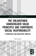 The Enlightened Shareholder Value Principle And Corporate Social Responsibility di Taskin Iqbal edito da Taylor & Francis Ltd