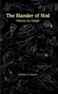 The Slander of Nod di Anthony D. Sinner edito da Blurb