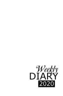 Weekly Diary 2020: White Weekly Diary for 2020, Week to View (January to December) Planner (6x9 Inch) di Ceri Clark edito da INDEPENDENTLY PUBLISHED
