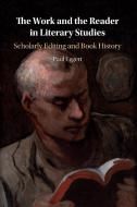 The Work And The Reader In Literary Studies di Paul Eggert edito da Cambridge University Press