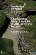 A Comparative Study Of Rock Art In Late di BRADLEY RICHARD edito da Cambridge General Academic