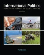 International Politics: Power and Purpose in Global Affairs di Paul D'Anieri edito da Wadsworth Publishing Company
