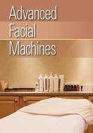 Advanced Facial Machines di Milady edito da Cengage Learning, Inc