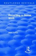 Recording In Social Work di Noel Timms edito da Taylor & Francis Ltd