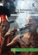 Minority Nationalisms In South Asia edito da Taylor & Francis Ltd