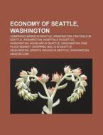 Economy Of Seattle, Washington: U.s. Ban di Books Llc edito da Books LLC, Wiki Series
