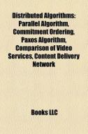 Distributed algorithms di Books Llc edito da Books LLC, Reference Series