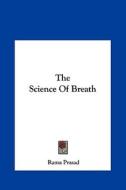 The Science of Breath di Rama Prasad edito da Kessinger Publishing