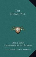 The Downfall di Emile Zola edito da Kessinger Publishing