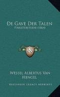 de Gave Der Talen: Pinksterstudie (1864) di Wessel Albertus Van Hengel edito da Kessinger Publishing
