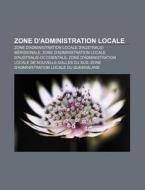 Zone D'administration Locale: Zone D'adm di Source Wikipedia edito da Books LLC, Wiki Series