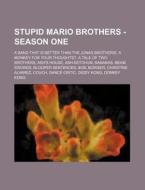Stupid Mario Brothers - Season One: A Ba di Source Wikia edito da Books LLC, Wiki Series