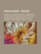 Highlander - Males: Alan Wells, Alec Hil di Source Wikia edito da Books LLC, Wiki Series